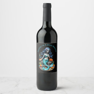 Étiquette Pour Bouteilles De Vin Faites comme si je suis une sirène morte Thunder_C