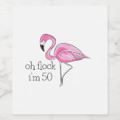 Étiquette Pour Bouteilles De Vin Flamant rose rose Oh Flock Je suis 50 Can (Étiquettes simples)