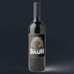 Étiquette Pour Bouteilles De Vin Funny Capybara Bruh<br><div class="desc">Funny Capybara Bruh</div>