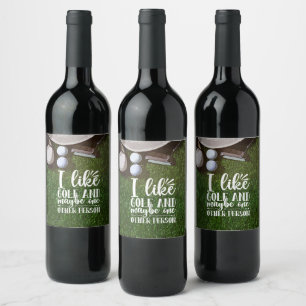 Étiquette Pour Bouteilles De Vin Golfer J'aime le golf et peut être une autre perso