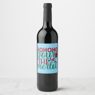 Étiquette Pour Bouteilles De Vin Ho Ho Ho Pour Verser Le Merlot