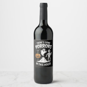 Étiquette Pour Bouteilles De Vin Il y a des horreurs dans cette maison drôle Hallow