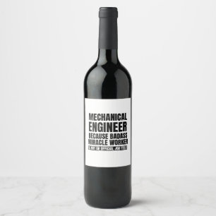 Étiquette Pour Bouteilles De Vin Ingénieur mécanique parce que travailleur miracle