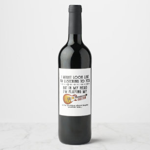 Étiquette Pour Bouteilles De Vin J'Ai L'Air De Vous Écouter Jouer À La Guitare