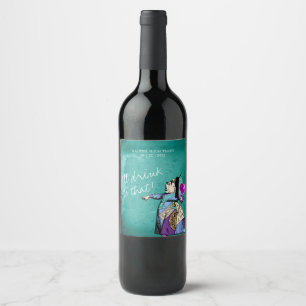Étiquette Pour Bouteilles De Vin Je boirai à cette Alice dans le Mariage du pays de