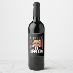 Étiquette Pour Bouteilles De Vin Je Choisis Le Criminel Trump 2024 Républicain Patr