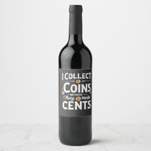 Étiquette Pour Bouteilles De Vin Je Collecte Des Pièces Parce Qu'Elles Font Collect