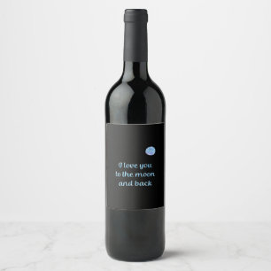 Étiquette Pour Bouteilles De Vin Je t'aime jusqu'à la lune et retour Aquarelle Arge