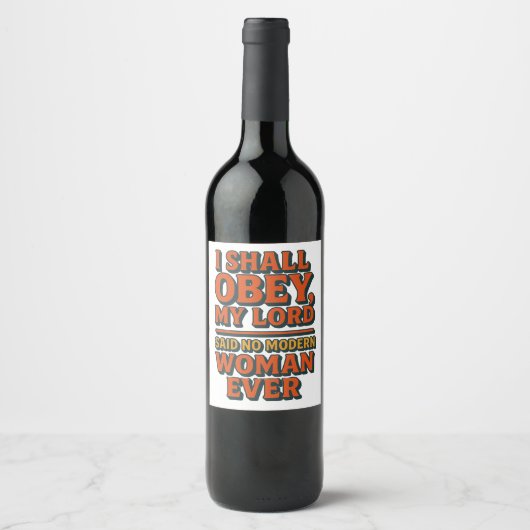 Étiquette Pour Bouteilles De Vin Je vais obéir (Devant)