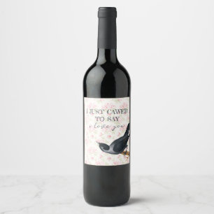 Étiquette Pour Bouteilles De Vin Je viens juste de crier que je t'aime Crow Valente