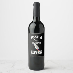 Étiquette Pour Bouteilles De Vin Juste une fille qui aime le perroquet gris africai