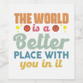 Étiquette Pour Bouteilles De Vin Le Monde Est Un Meilleur Endroit Avec Vous (Étiquettes simples)