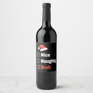 Étiquette Pour Bouteilles De Vin Liste de Noël Nice Naughty Bruh drôle de Noël