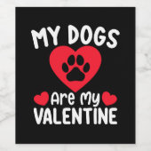 Étiquette Pour Bouteilles De Vin Mes Chiens Sont Mes Valentin Amoureux Des Animaux (Étiquettes simples)