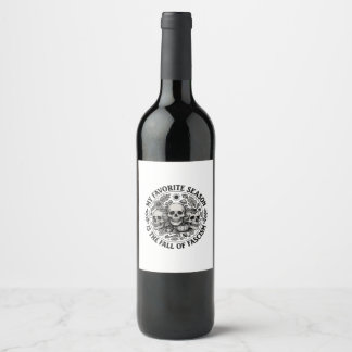 Étiquette Pour Bouteilles De Vin My Favorite Season is the Fall of Facism No King