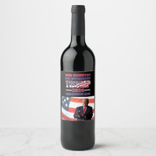 Étiquette Pour Bouteilles De Vin Notre pays Notre gouvernement Trump 2024