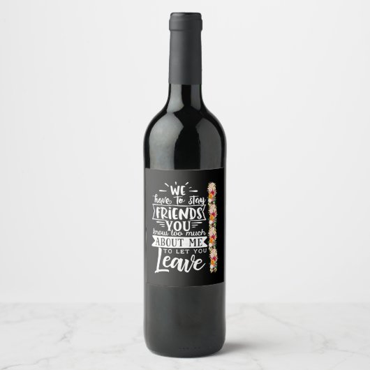Étiquette Pour Bouteilles De Vin Nous Devons Rester Amis (Devant)