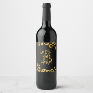Étiquette Pour Bouteilles De Vin Obtenons Wild Black and Gold Bachelorette Party