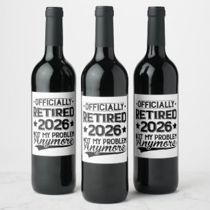 Étiquette Pour Bouteilles De Vin Officiellement Retraité 2026 Plus Mon Problème