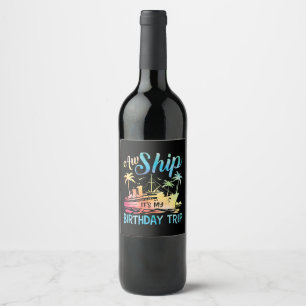 Étiquette Pour Bouteilles De Vin Oh mon bateau c'est mon voyage d'anniversaire
