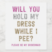 Étiquette Pour Bouteilles De Vin Parties scintillant Tenir Ma Robe Pendant Que Je P (Étiquettes simples)