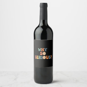 Étiquette Pour Bouteilles De Vin Pourquoi Est-Ce Si Sérieux ?
