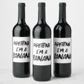 Étiquette Pour Bouteilles De Vin Prétendre que je suis une banane (Bouteilles)