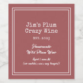 Étiquette Pour Bouteilles De Vin Prune sauvage faite maison drôle (Étiquettes simples)