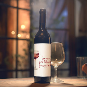 Étiquette Pour Bouteilles De Vin Red Hey Girl Vous Méritez Un Verre De Vin Citation