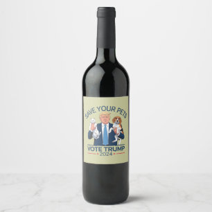 Étiquette Pour Bouteilles De Vin Save Your Pets Vote for Trump US Election Citation