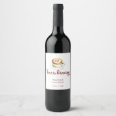 Étiquette Pour Bouteilles De Vin Script de Réception de Mariage Love is Brewing Cof (Devant)