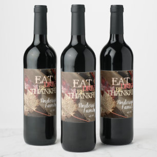 Étiquette Pour Bouteilles De Vin Thanksgiving Eat Drink Be Thanksgiving Autumn Leav