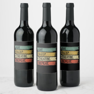 Étiquette Pour Bouteilles De Vin Théâtre Eat Sleep Théâtre Répéteur Acteur de