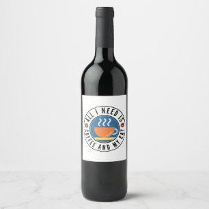 Étiquette Pour Bouteilles De Vin Tout ce dont j'ai besoin est du café et mon chat