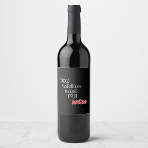 Étiquette Pour Bouteilles De Vin Tu te plains et je bois du vin
