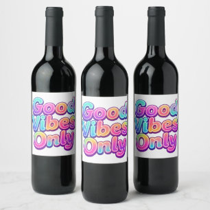 Étiquette Pour Bouteilles De Vin Typographie Colorée Cadeau Bonne Vibration Uniquem