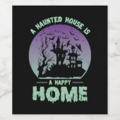 Étiquette Pour Bouteilles De Vin Une maison hantée est une maison heureuse (Étiquettes simples)