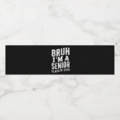 Étiquette Pour Bouteilles D'eau Bruh Je suis une classe supérieure de 2025 (Étiquettes simples)