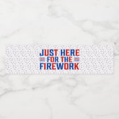Étiquette Pour Bouteilles D'eau Juste Ici Pour Le Feu D'Artifice Drôle Pour Deux (Étiquettes simples)