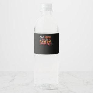 Étiquette Pour Bouteilles D'eau Manger, boire et être drôle et effrayant Vintage