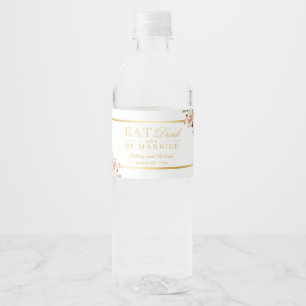Étiquette Pour Bouteilles D'eau Mangez Boire et être marié Mariage Gold Chic Flora