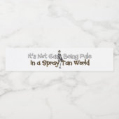 Étiquette Pour Bouteilles D'eau TEL n'est pas facile être pâle (Étiquettes simples)