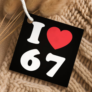 Étiquettes Cadeau 67 Mème drôle J'aime six sept 67ème anniversaire