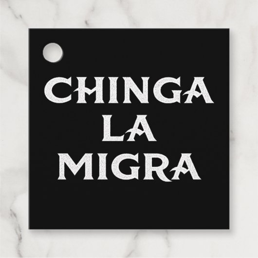 Étiquettes Cadeau Chinga LA Migra (Devant)