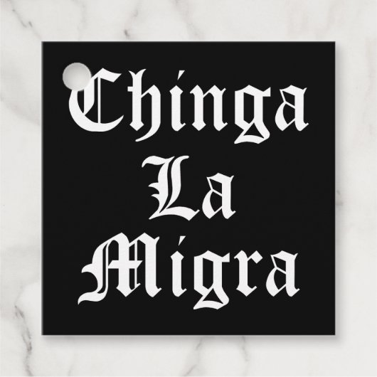 Étiquettes Cadeau Chinga LA Migra (Devant)
