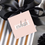 Étiquettes Cadeau Citation moderne Pastel Pink Inhale Exhale<br><div class="desc">Citation moderne Pastel Pink Inhale Exhale</div>