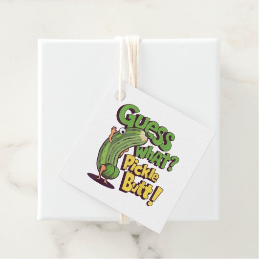 Étiquettes Cadeau Devinez quoi_ Fesses de cornichon ! Drôle de conco (En situation)
