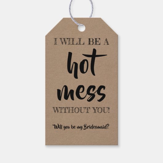 Étiquettes-cadeau Hot Mess - Funky Bridesmaid Proposition (Devant)