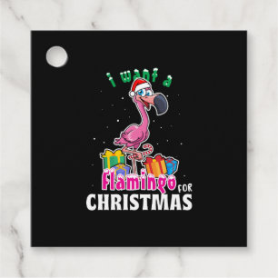 Étiquettes Cadeau I want a Flamingo for christmas pink flamenco