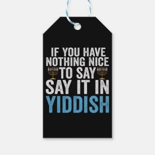 Étiquettes-cadeau If You Have Nothing Nice To Say it in Yiddish Veni
